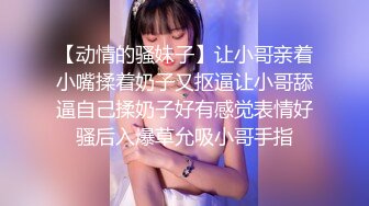 超人气G乳尤物【布拉拉香蕉】甩奶啪啪干爽~无套狂操~~激情裸舞~自慰大潮喷【74V】  (40)