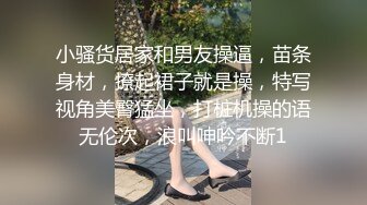 小情侣无套啪啪超清自拍流出 极品丰臀怼操 近距离内射粉穴流精