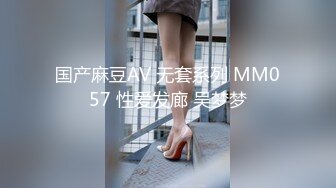 GS自购-售价22【 KFC-433 】长裙靓女一直盯着镜头看..白色内内超清上下通透