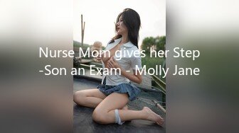 Nurse Mom gives her Step-Son an Exam - Molly Jane