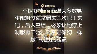 爱吞精爱深喉的母狗重制完整版-熟妇-自拍-性奴