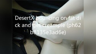 DesertX bouncing on fat dick and get creampie (ph62b8135e3ad6e)